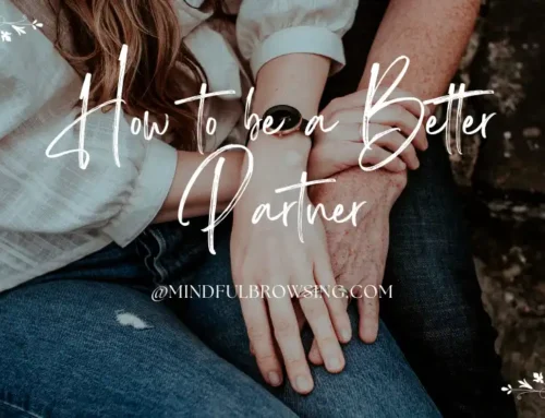 How to be a Good Partner? 13 Helpful Tips To Make Your Relationship Stronger