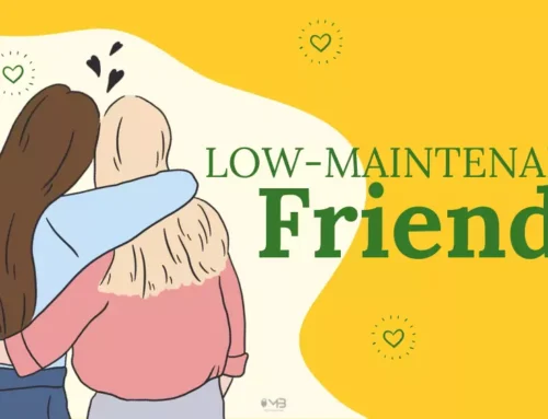 Why You Should Have Low-Maintenance Friends