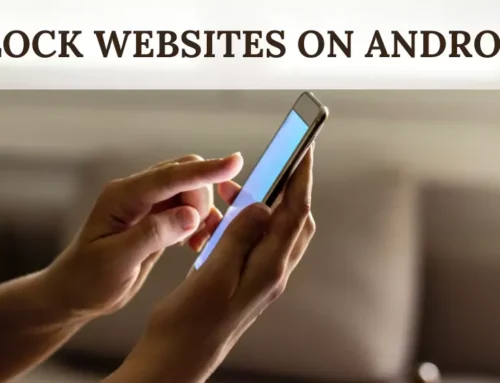 How to Block Websites on Android With or Without Apps